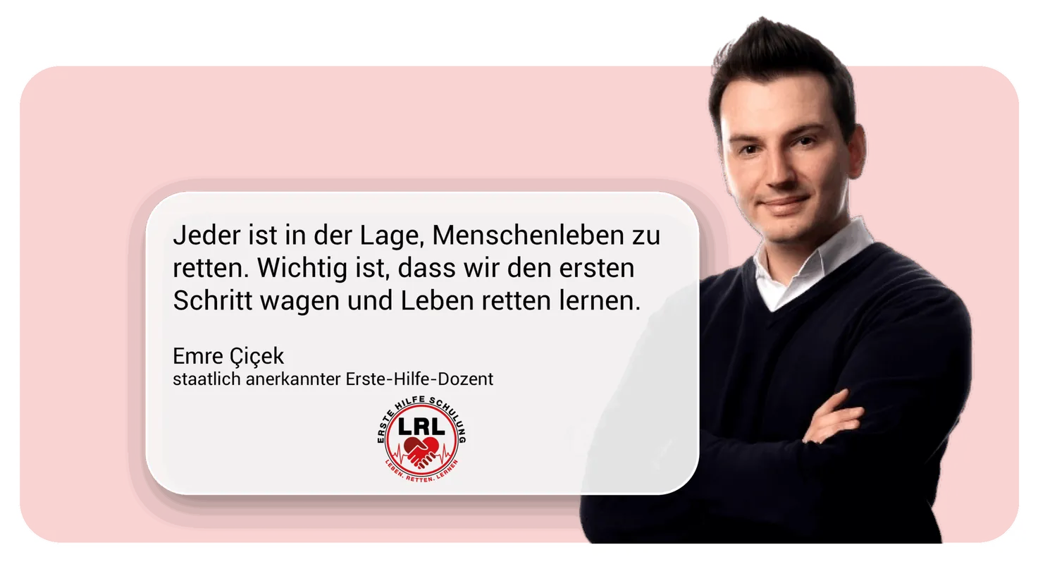Emre Cicek mit dem Zitat: Jeder ist in der Lage, Menschenleben zu retten